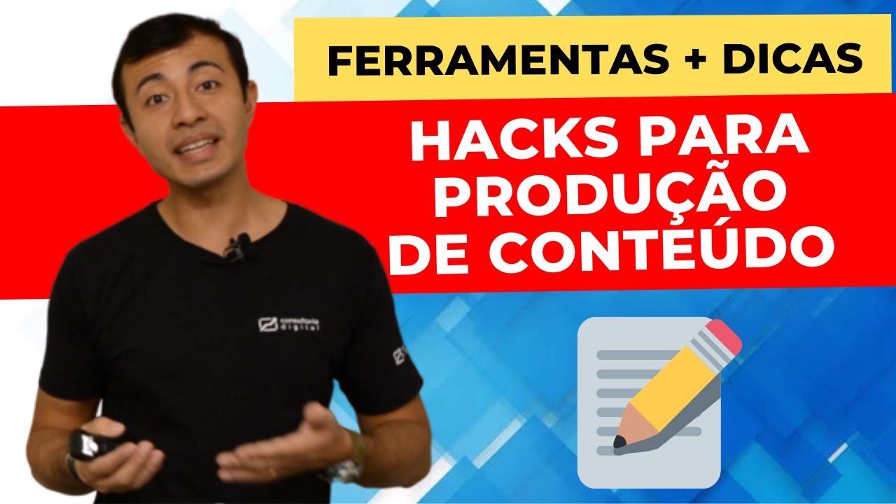 Hacks para produção de conteúdo + Ferramentas