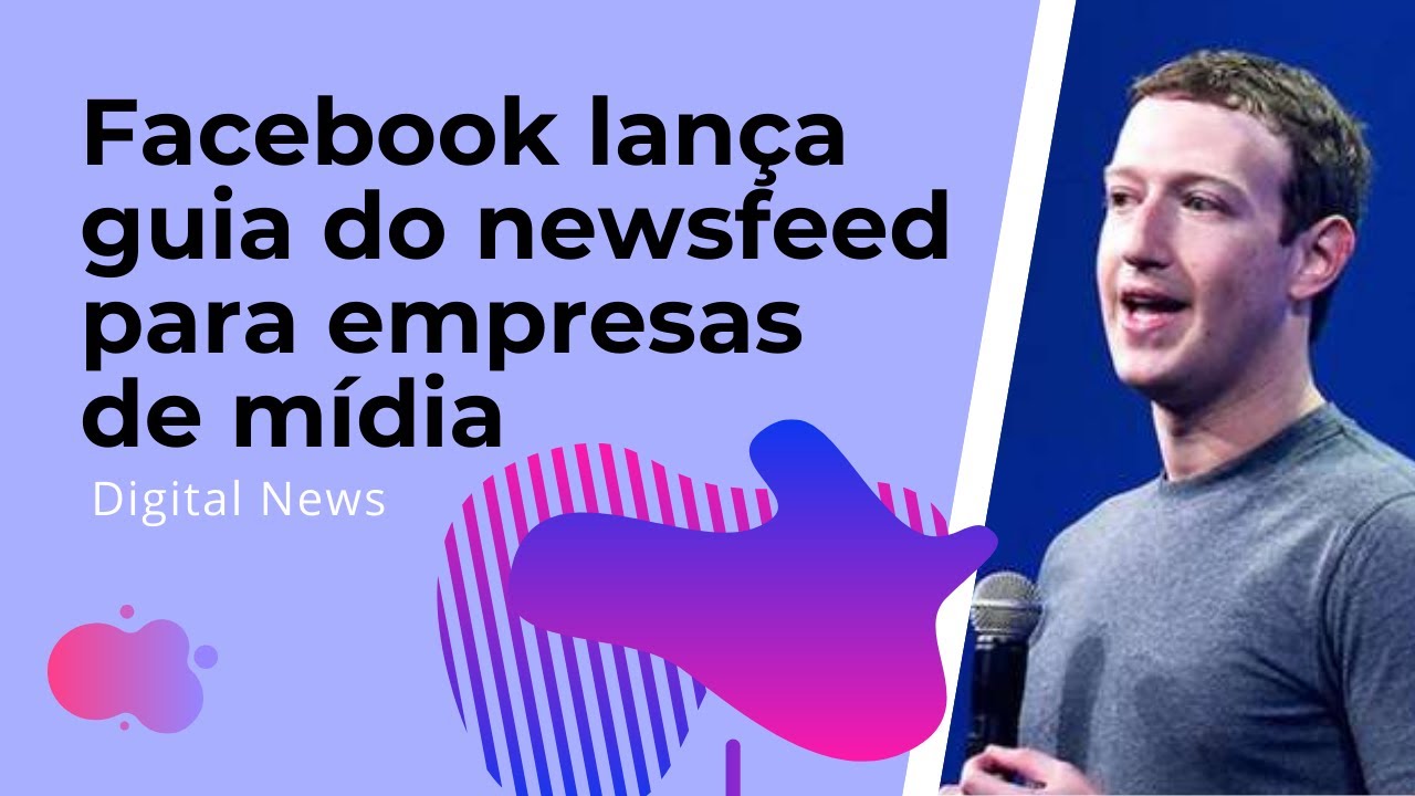 Facebook Lança Guia do Newsfeed para Empresas de Mídia | Digital News #02